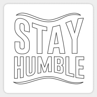 Stay Humble Magnet